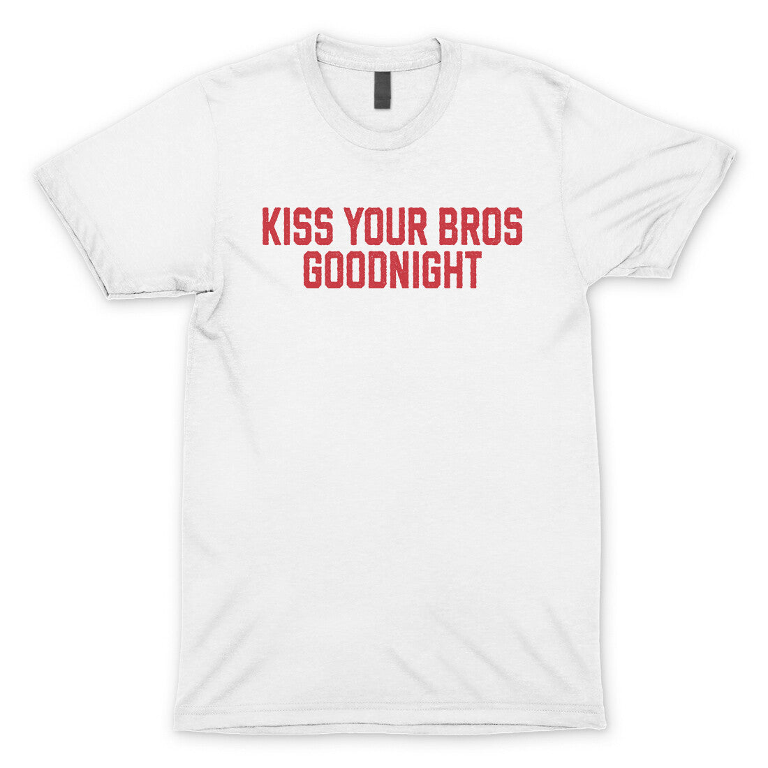 Kiss Your Bros Goodnight in White Color