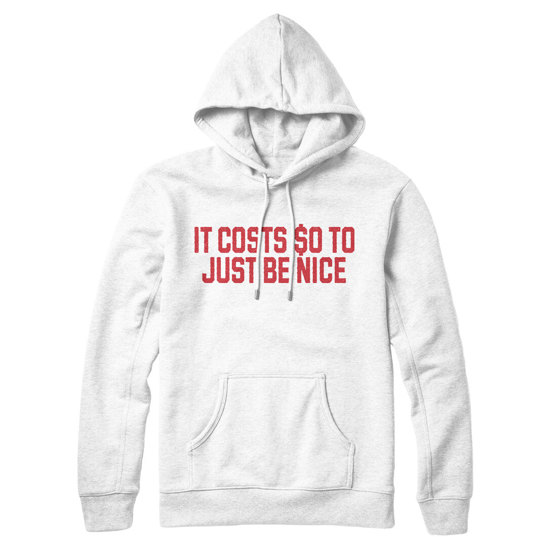 It Costs $0 to Just Be Nice in White Color