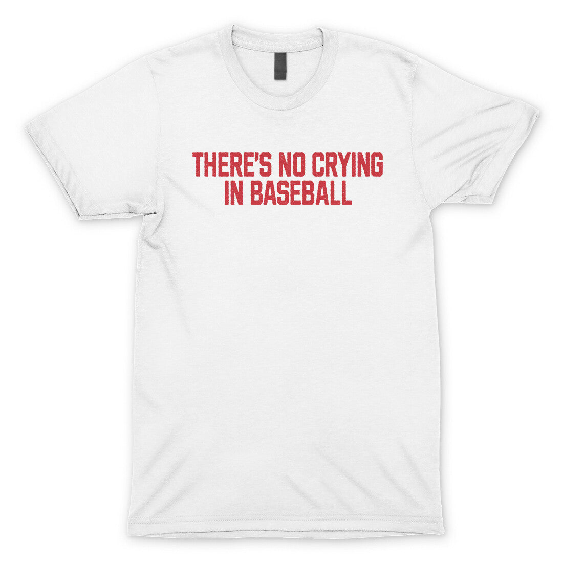 There's No Crying in Baseball in White Color