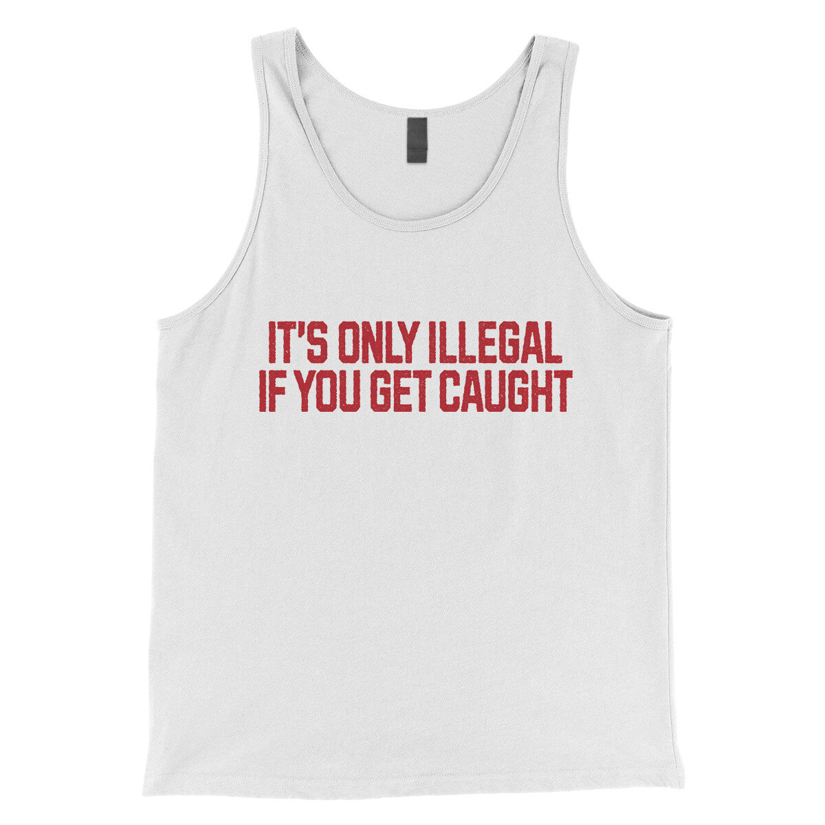It’s Only Illegal If You Get Caught in White Color
