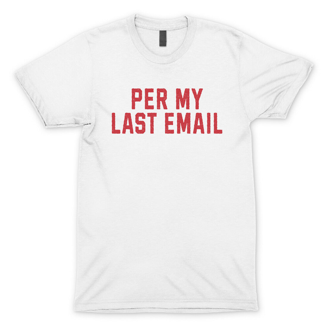 Per My Last Email in White Color