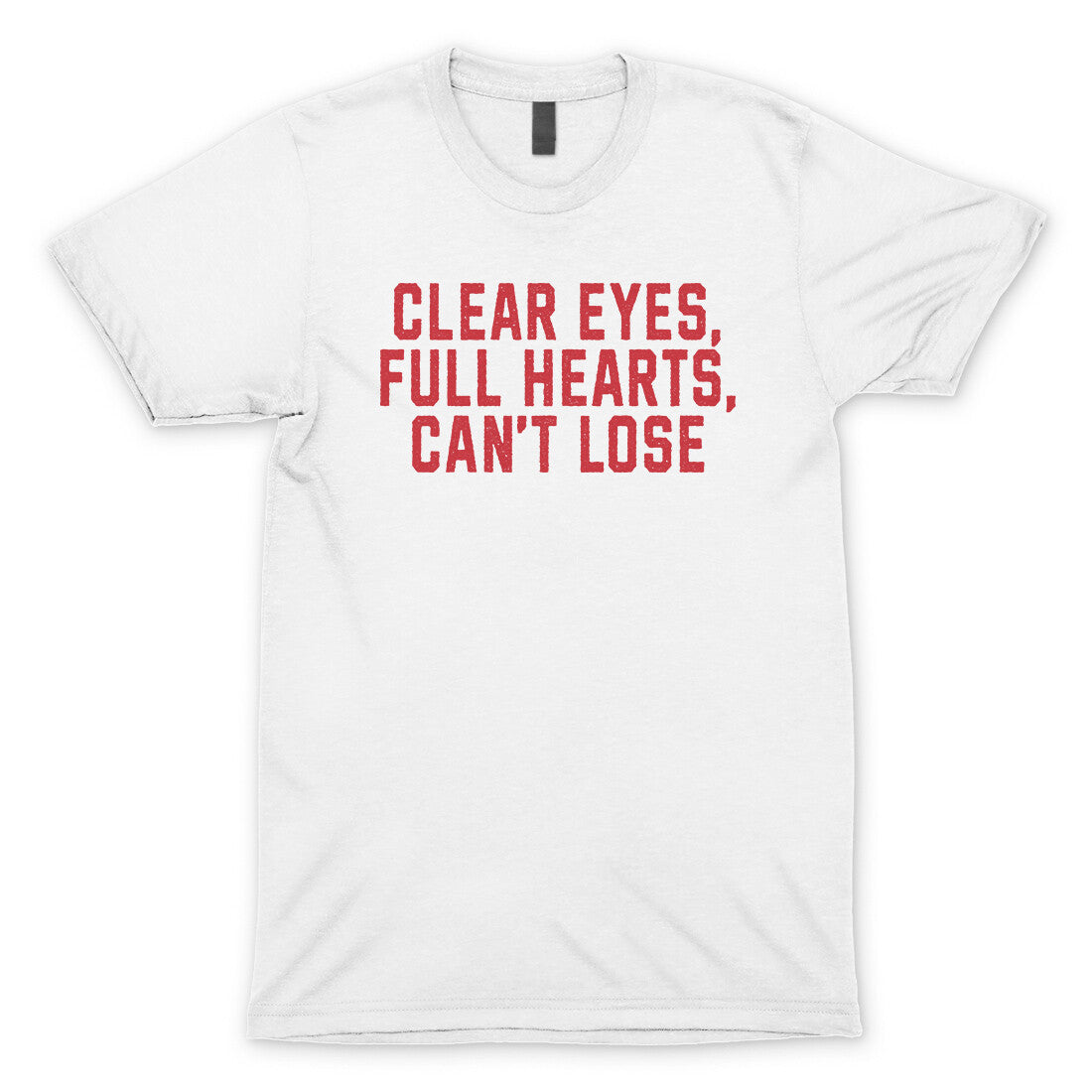 Clear Eyes Full Hearts Can't Lose in White Color