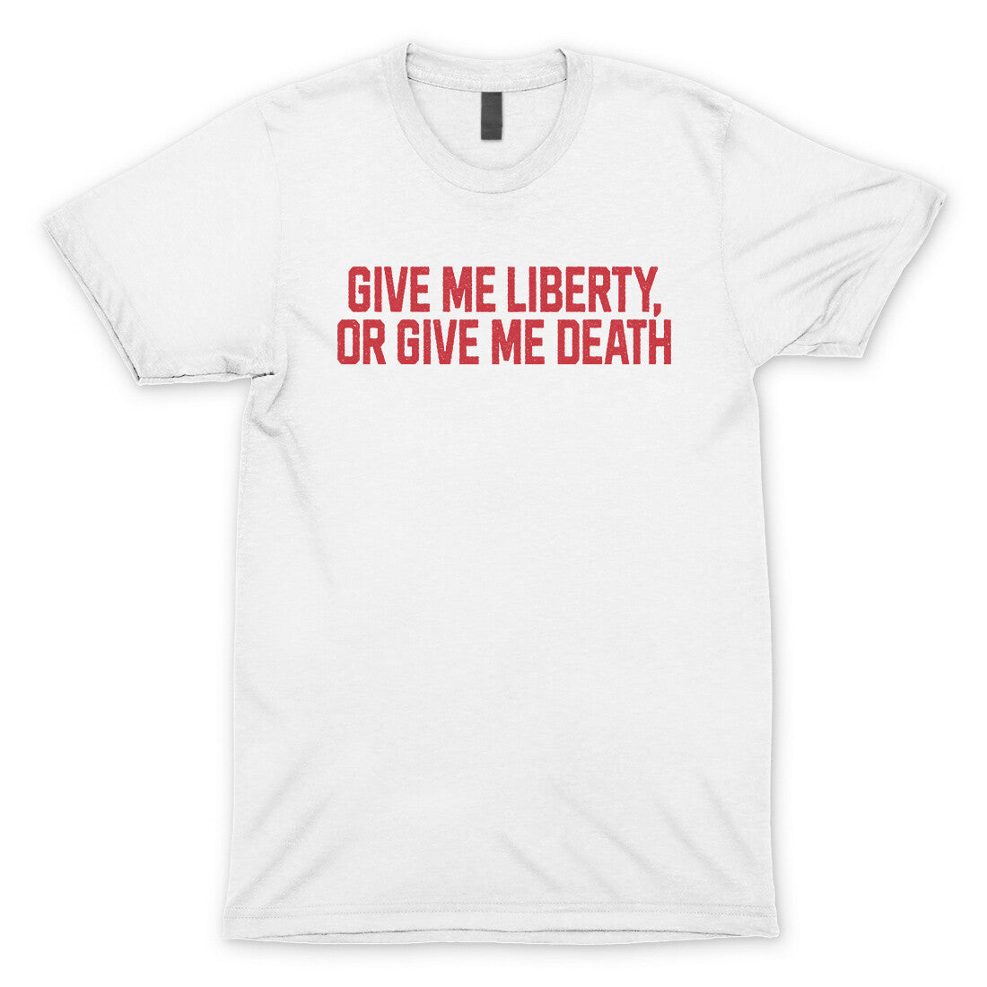 Give Me Liberty or Give Me Death in White Color