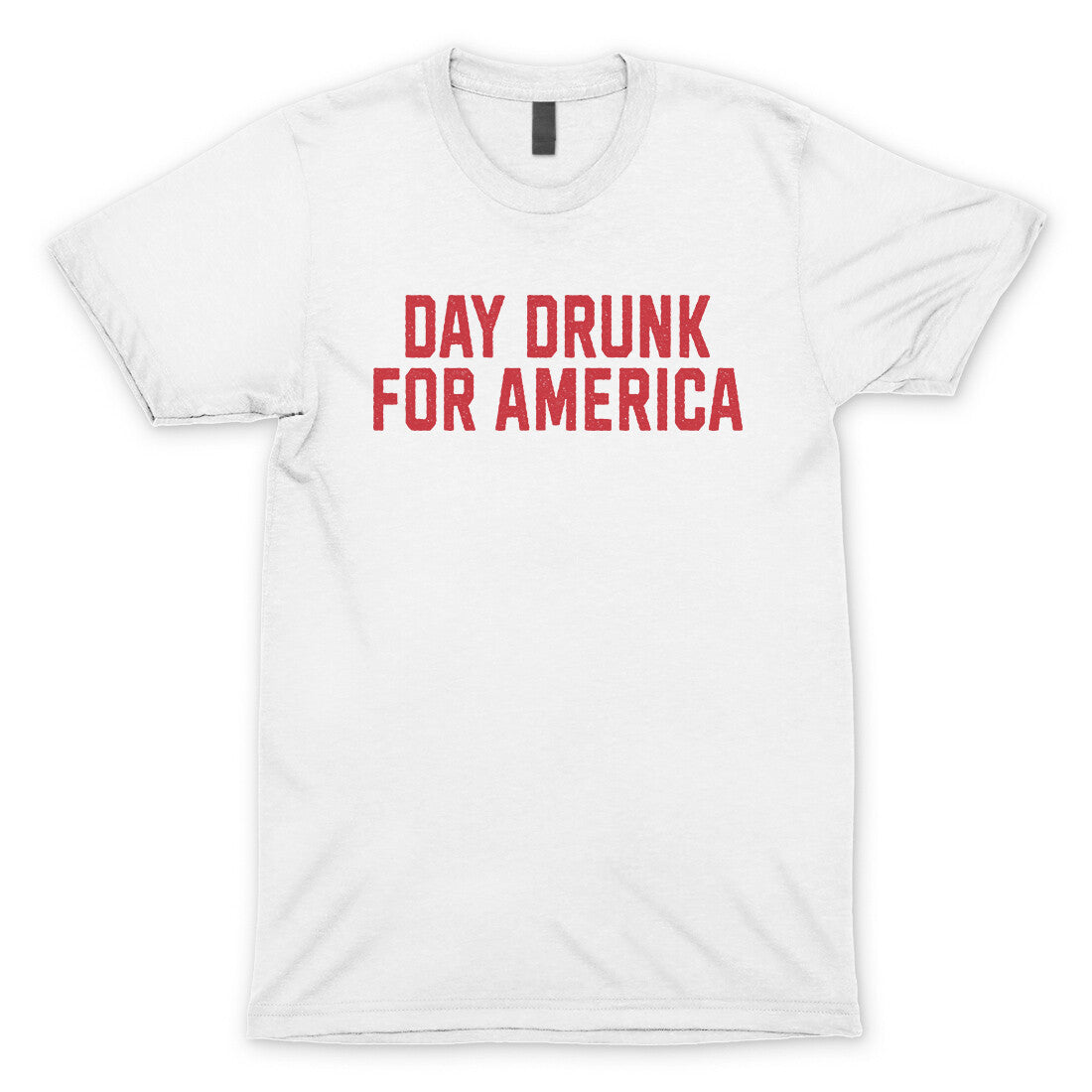 Day Drunk for America in White Color