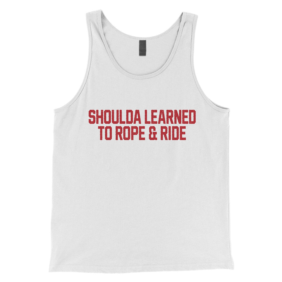 Shoulda Learned to Rope and Ride in White Color