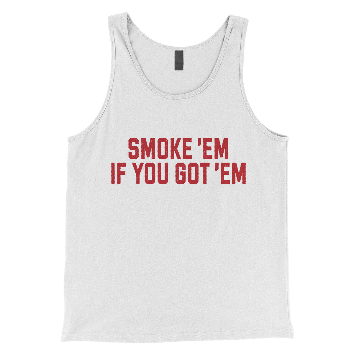 Smoke ‘em If you Got ‘em in White Color