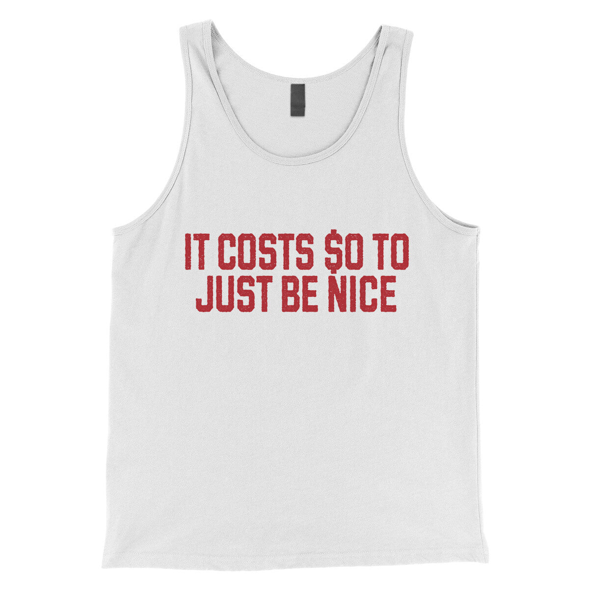 It Costs $0 to Just Be Nice in White Color