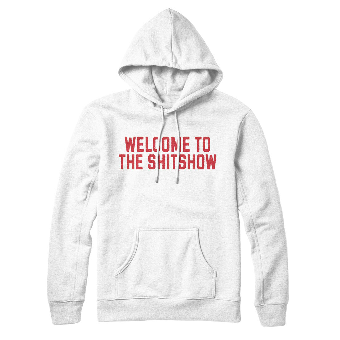 Welcome to the Shit Show in White Color