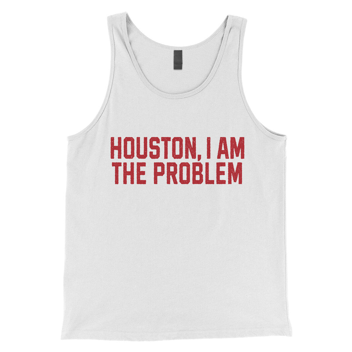 Houston I Am the Problem in White Color