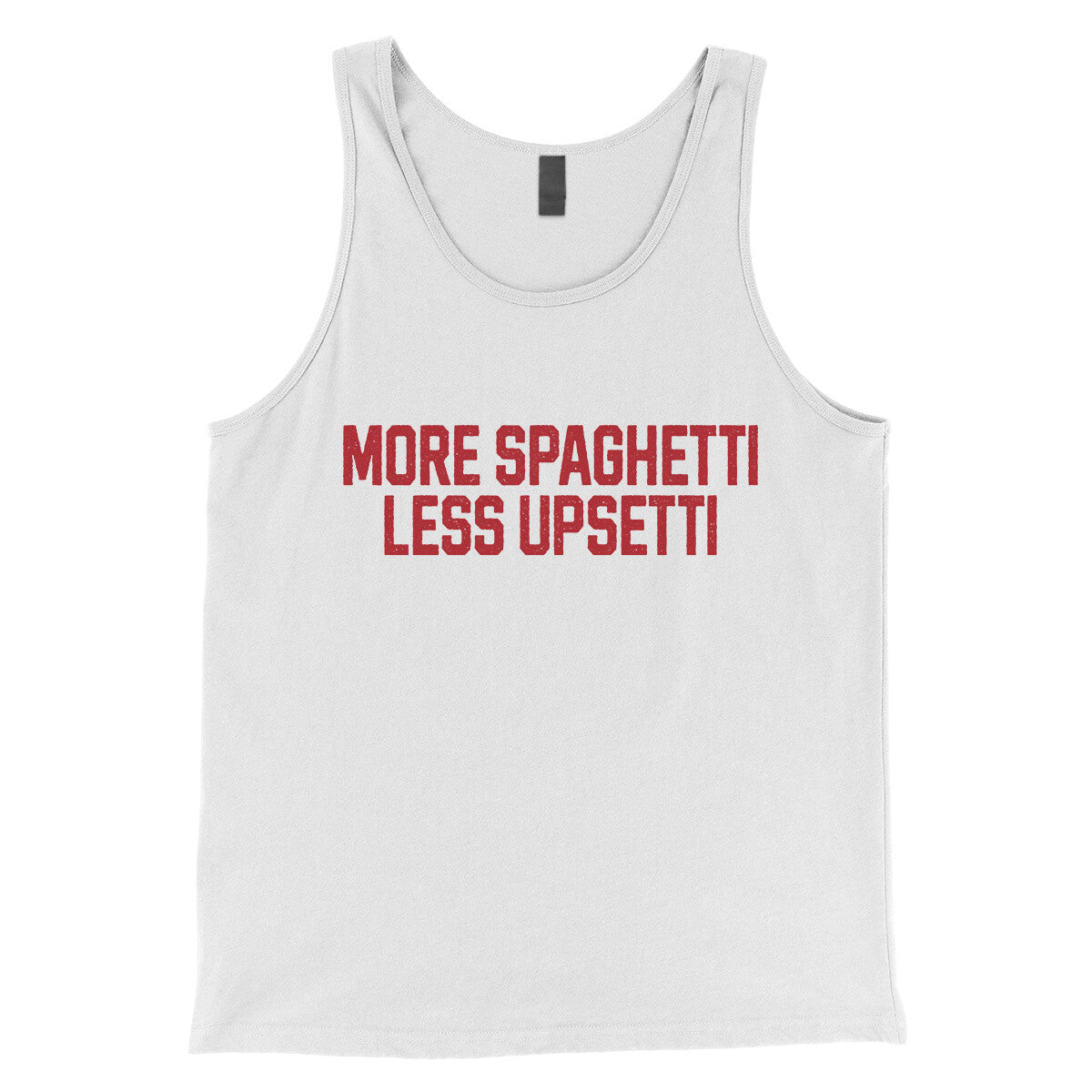 More Spaghetti Less Upsetti in White Color