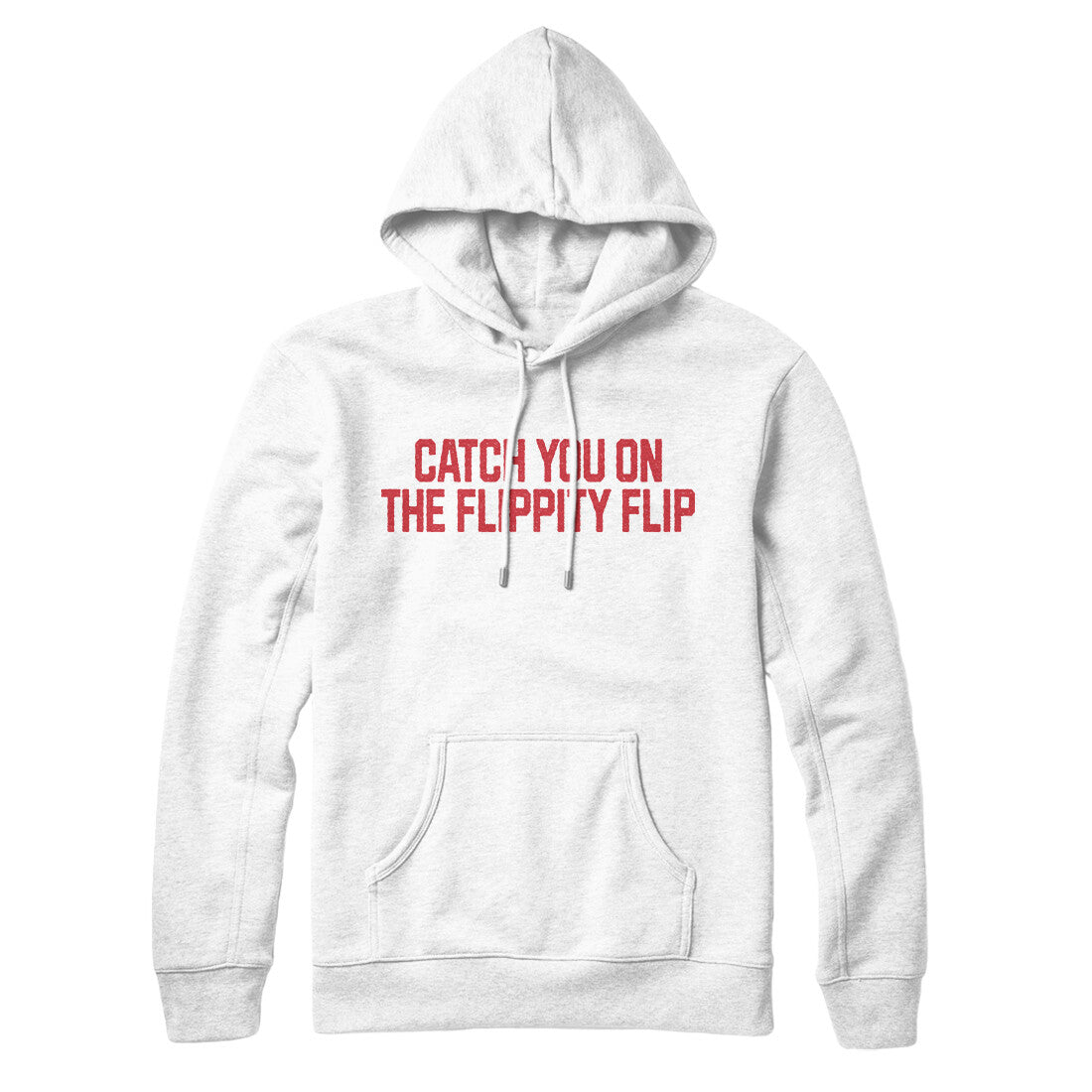 Catch you on the Flippity Flip in White Color