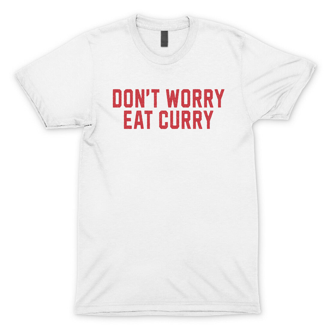 Don't Worry Eat Curry in White Color