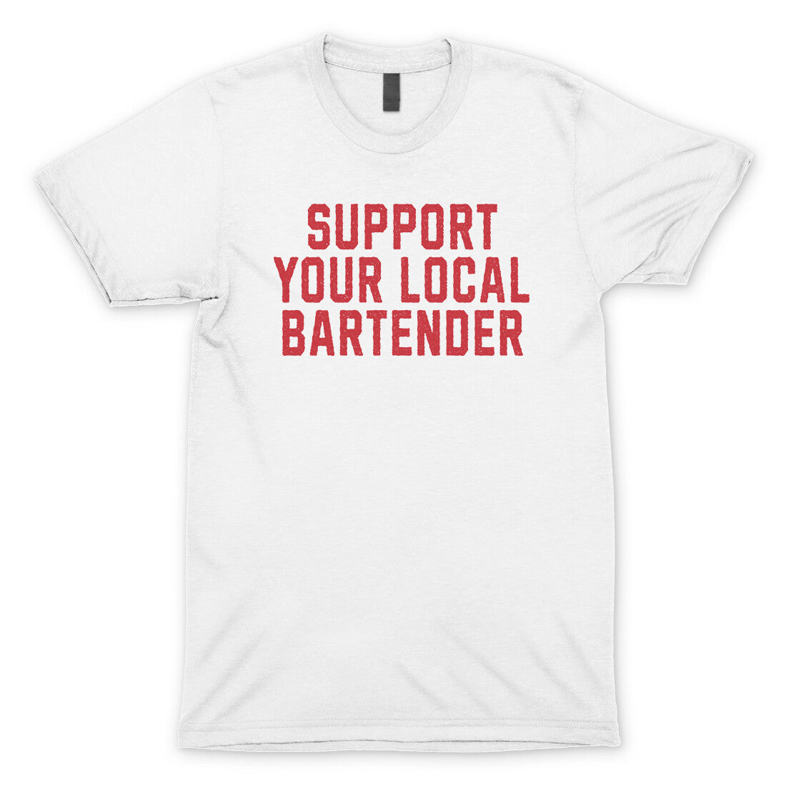 Support your Local Bartender in White Color