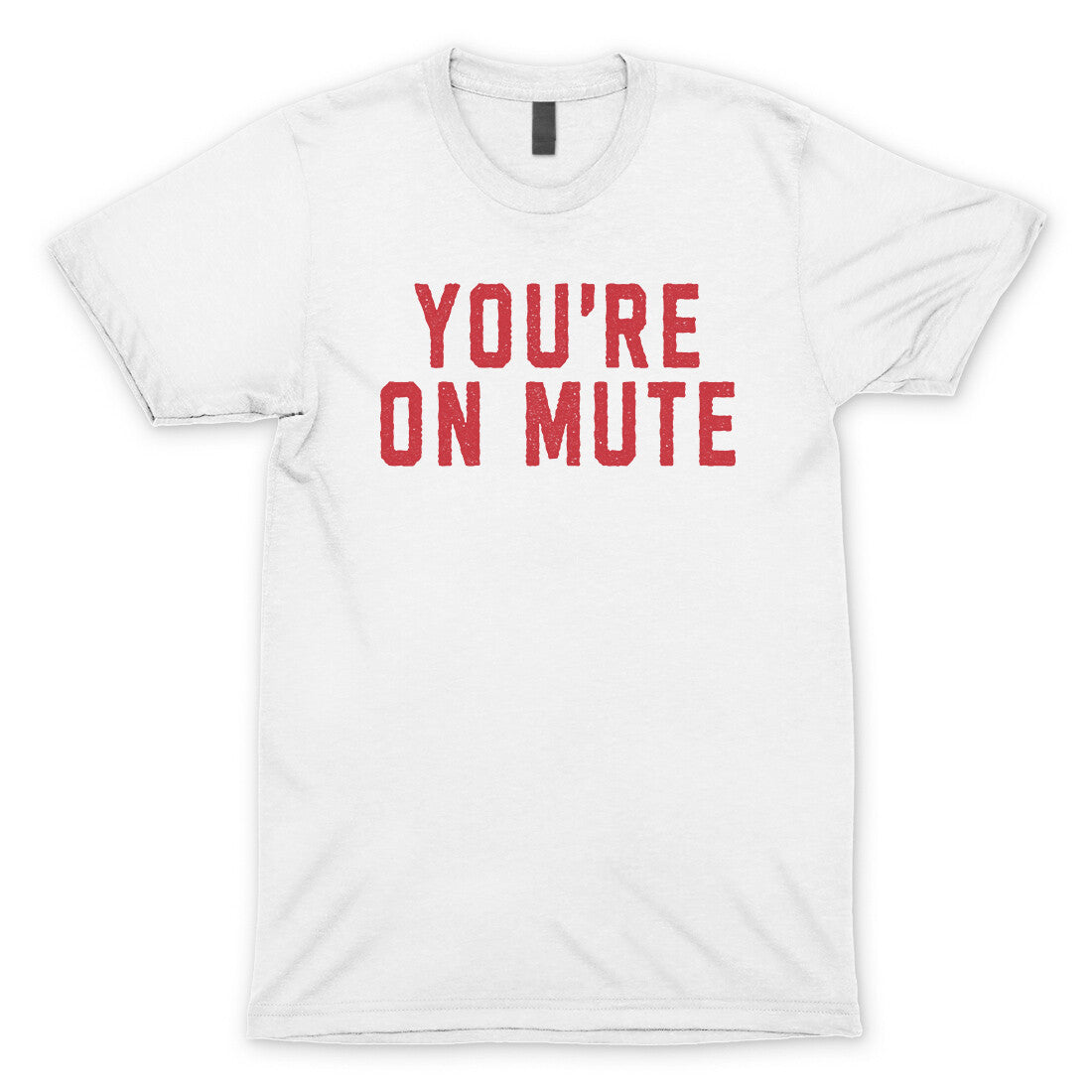 You're on Mute in White Color