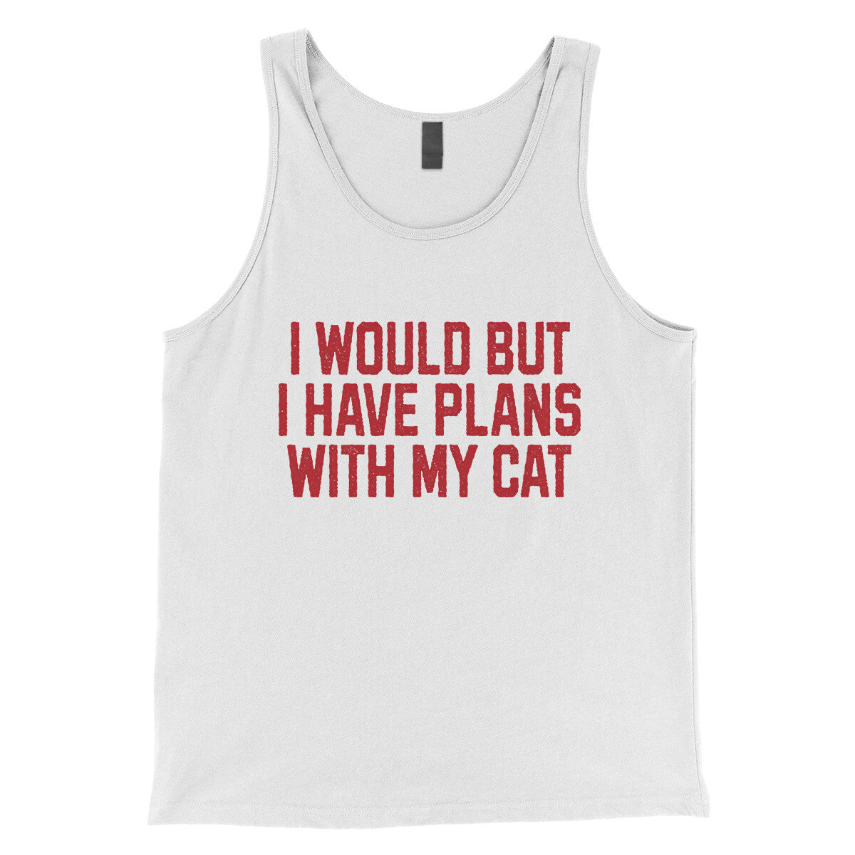 I Would but I Have Plans with My Cat in White Color