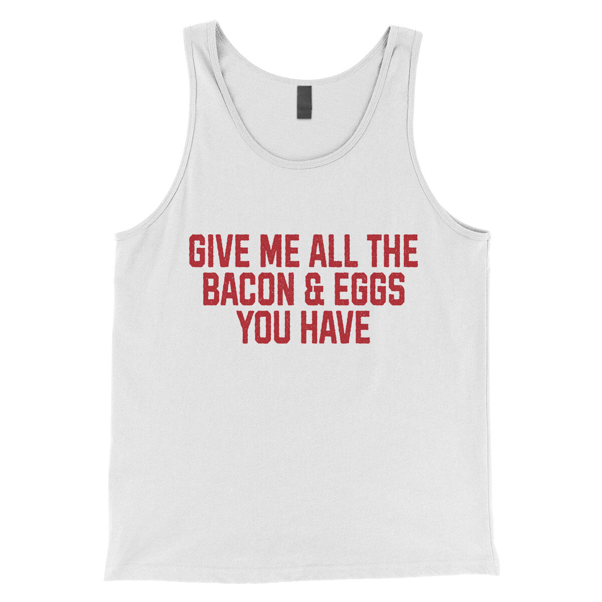 Give Me All the Bacon and Eggs you Have in White Color