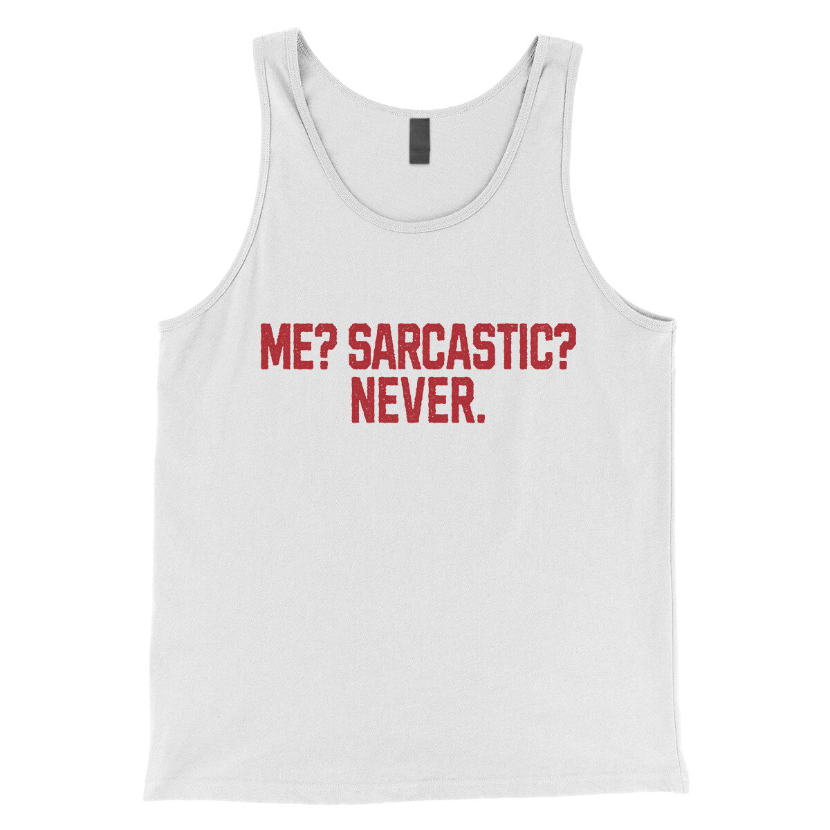 Me Sarcastic Never in White Color