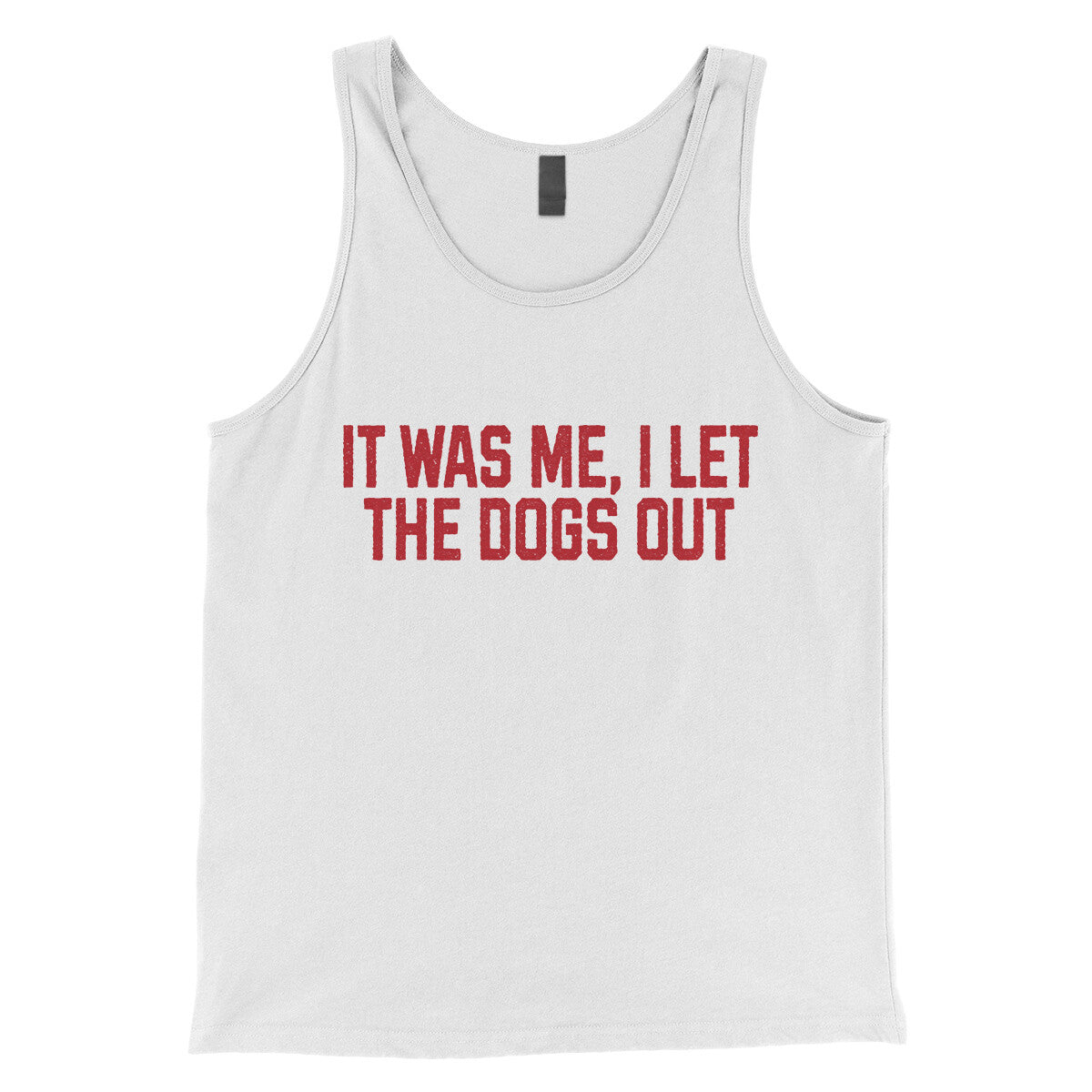 It Was Me I Let the Dogs Out in White Color