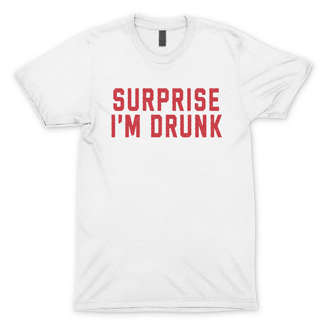 Surprise I'm Drunk in White Color
