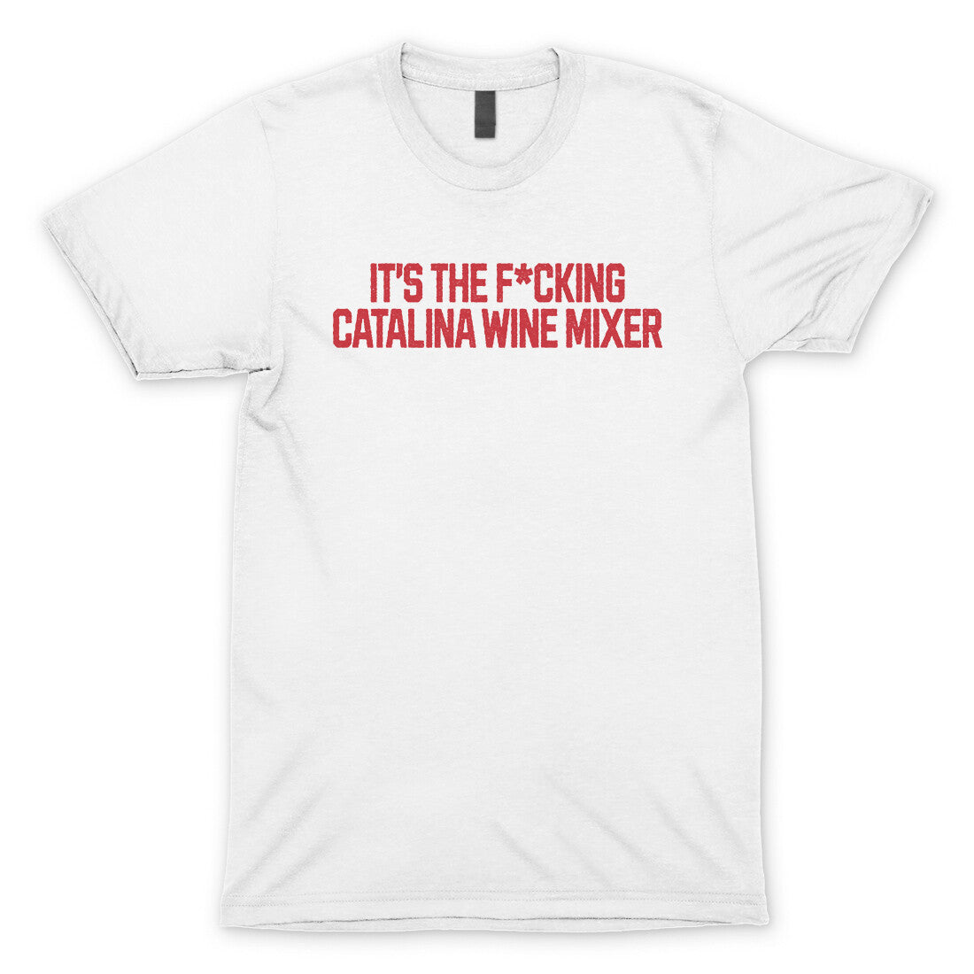 It's the Fucking Catalina Wine Mixer in White Color