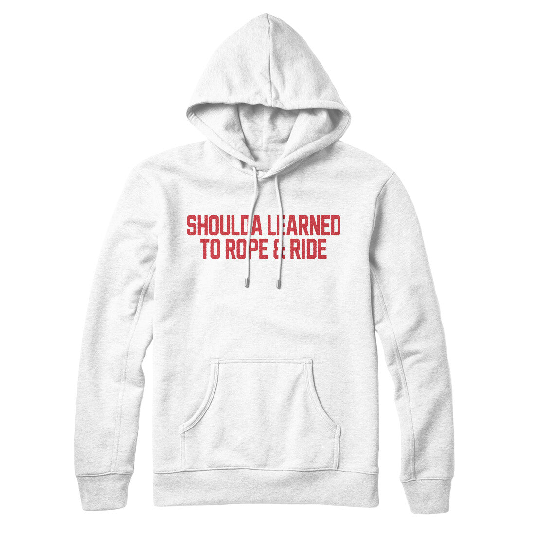 Shoulda Learned to Rope and Ride in White Color