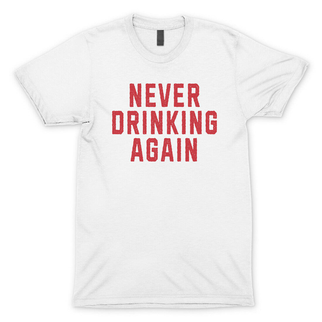 Never Drinking Again in White Color